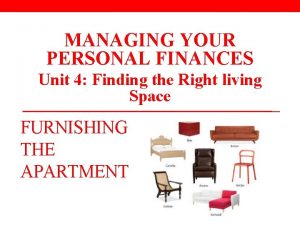 MANAGING YOUR PERSONAL FINANCES Unit 4 Finding the