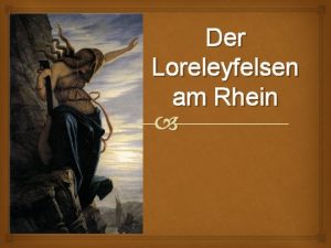 Der Loreleyfelsen am Rhein Die Loreley auch Lorelei