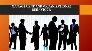 MANAGEMENT AND ORGANISATIONAL BEHAVIOUR COURSE INSTRUCTORS 1 Dr