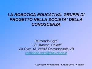 LA ROBOTICA EDUCATIVA GRUPPI DI PROGETTO NELLA SOCIETA