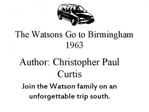 The Watsons Go to Birmingham 1963 Author Christopher