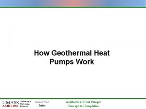 How Geothermal Heat Pumps Work UMASS Continuing Professional