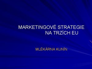 MARKETINGOV STRATEGIE NA TRZCH EU MLKRNA KUNN Extern