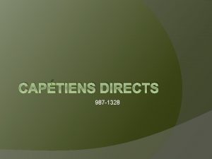 CAPTIENS DIRECTS 987 1328 Captiens directs The name