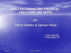 EARLY RELIGIOUS AND POLITICAL FRACTIONS AND SECTS BY