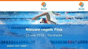 Nieuwe regels Fina 23 mei 2019 Dordrecht passie