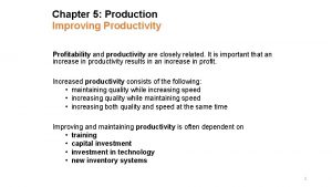 Chapter 5 Production Improving Productivity Profitability and productivity
