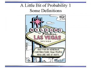 A Little Bit of Probability 1 Some Definitions