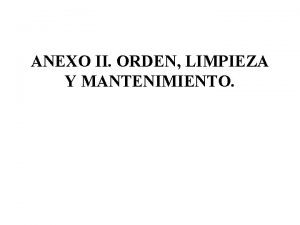 ANEXO II ORDEN LIMPIEZA Y MANTENIMIENTO ANEXO II