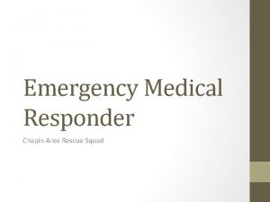 Emergency Medical Responder Chapin Area Rescue Squad Chapter