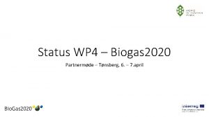 Status WP 4 Biogas 2020 Partnermde Tnsberg 6