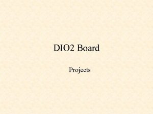 DIO 2 Board Projects DIO 2 Board CPLD