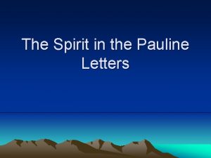 The Spirit in the Pauline Letters I Christological