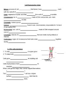 Cell Reproduction Notes Mitosis process of cell that