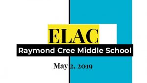 ELAC Raymond Cree Middle School May 2 2019