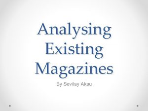 Analysing Existing Magazines By Sevilay Aksu Colour the