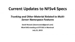 Current Updates to NFSv 4 Specs Trunking and