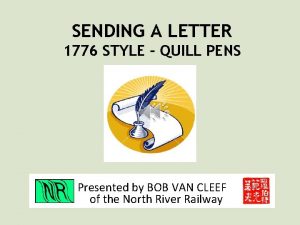 SENDING A LETTER 1776 STYLE QUILL PENS Presented