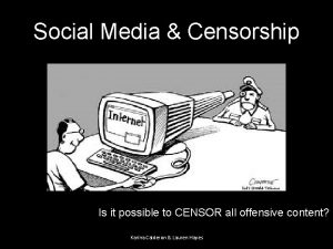 Social Media Censorship Is it possible to CENSOR