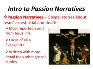 Intro to Passion Narratives v Passion Narratives Gospel