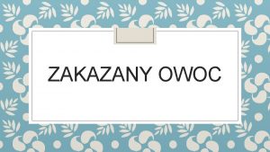 ZAKAZANY OWOC Przedstawienie w Biblii Bg zabroni Adamowi