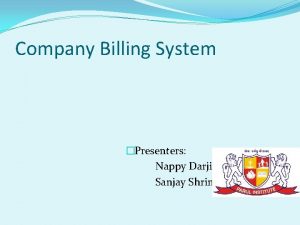 Company Billing System Presenters Nappy Darji Sanjay Shrimali