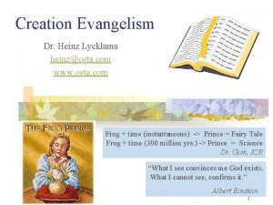 Creation Evangelism Dr Heinz Lycklama heinzosta com www