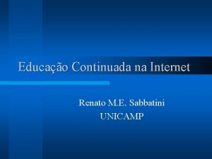 Educao Continuada na Internet Renato M E Sabbatini