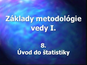 Zklady metodolgie vedy I 8 vod do tatistiky