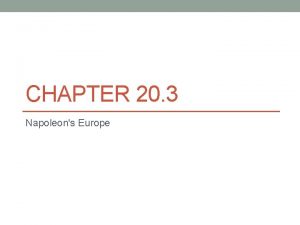 CHAPTER 20 3 Napoleons Europe Napoleons Rise to