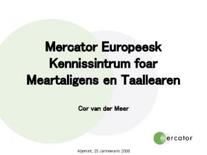 Mercator Europeesk Kennissintrum foar Meartaligens en Taallearen Cor