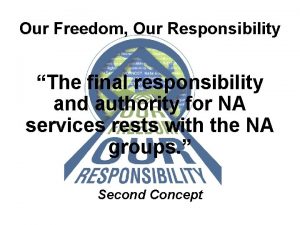 Our Freedom Our Responsibility The final responsibility and