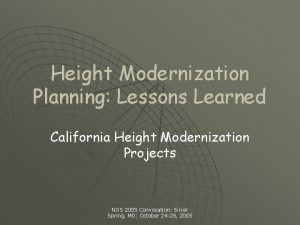 Height Modernization Planning Lessons Learned California Height Modernization