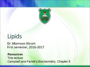 Lipids Dr Mamoun Ahram First semester 2016 2017