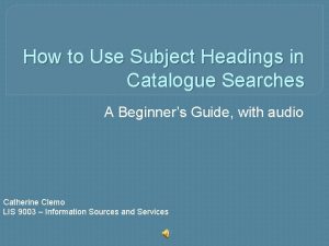 How to Use Subject Headings in Catalogue Searches