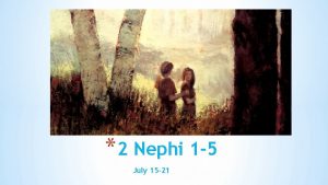 2 Nephi 1 5 July 15 21 Invite