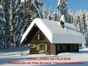 CURSO LIGERO DE FELICIDAD Presentacin sin fines de