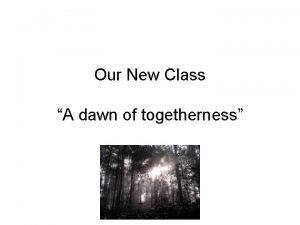 Our New Class A dawn of togetherness New