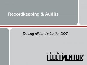 Recordkeeping Audits Dotting all the is for the