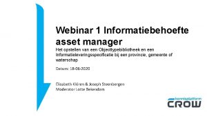 Webinar 1 Informatiebehoefte asset manager Het opstellen van