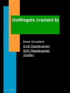 Golfregels variant b Kees Smulders GVB Regelexamen NGF