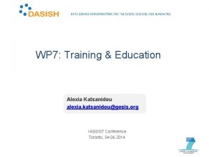 WP 7 Training Education Alexia Katsanidou alexia katsanidougesis