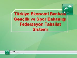 Trkiye Ekonomi Bankas Genlik ve Spor Bakanl Federasyon