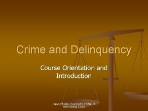 Crime and Delinquency Course Orientation and Introduction Copyright