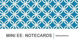 MINI EE NOTECARDS Gathering Research RESEARC HING As