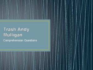 Trash Andy Mulligan Comprehension Questions Comprehension Questions Chapter