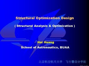 Structural Optimization Design Structural Analysis Optimization Hai Huang