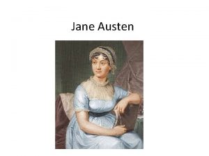 Jane Austen Jane Austens life Born in 1775