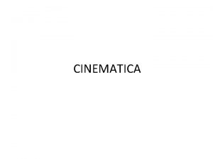 CINEMATICA Magnitudes escalares y vectoriales Magnitud escalar Es