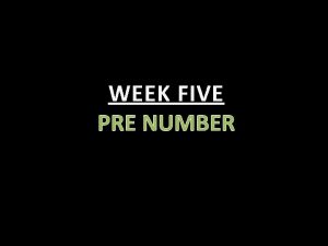 WEEK FIVE PRE NUMBER The Big Ideas Pre